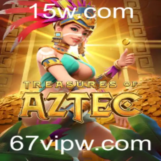 67vip | Descubra as Aventuras e Recompensas do Jogo TreasuresofAztec